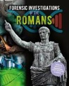 Louise Spilsbury, Louise A Spilsbury, Louise A. Spilsbury - Forensic Investigations of the Ancient Romans