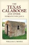 William E Moore, William E. Moore - The Texas Calaboose and Other Forgotten Jails