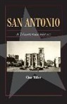 Char Miller - San Antonio: A Tricentennial History