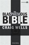 Craig Wells - The Blasphemous Bible