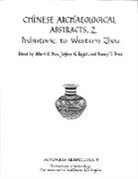 Albert Dien, Albert E. Dien, Nancy Price, Nancy T. Price, Jeffrey Riegel, Jeffrey K. Riegel - Chinese Archaeological Abstracts, 2