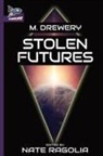 M. Drewery, Nate Ragolia - Stolen Futures