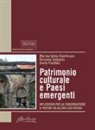 Rossana Gabaglio, Mariacristina Giambruno, Sonia Pistidda - Patrimonio culturale e Paesi emergenti. Riflessioni per la conservazione a partire da alcuni casi studio