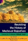 Rameshwar Prasad Bahaguna, Suraj Bhan Bhardwaj, Mayank Kumar - Revisiting the History of Medieval Rajasthan