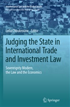 Leïl Choukroune, Leila Choukroune, Leïla Choukroune - Judging the State in International Trade and Investment Law