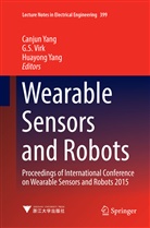 S Virk, G S Virk, G. S. Virk, Canjun Yang, Huayong Yang - Wearable Sensors and Robots
