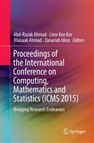 Abd-Razak Ahmad, Illiasaak Ahmad, Illiasaak Ahmad et al, Zanariah Idrus, Lie Kee Kor, Liew Kee Kor... - Proceedings of the International Conference on Computing, Mathematics and Statistics (iCMS 2015)