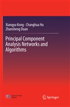Zhansheng Duan, Changhu hu, Changhua Hu, Chang-Hua Hu, Xiangy Kong, Xiangyu Kong - Principal Component Analysis Networks and Algorithms