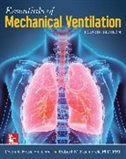 Dean Hess, Dean R. Hess, Dean R. (MASS GENERAL HOSPITAL) Hess, Robert Kacmarek, Robert M. Kacmarek, Robert M. (MASS GENERAL HOSPITAL) Kacmarek - Essentials of Mechanical Ventilation, Fourth Edition