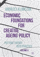 Andrzej Klimczuk - Economic Foundations for Creative Ageing Policy, Volume II