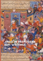 Harry S Neale, Harry S. Neale - Jihad in Premodern Sufi Writings