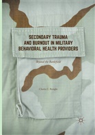 Charles C Benight, Charles C. Benight - Secondary Trauma and Burnout in Military Behavioral Health Providers