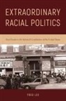 Fred Lee - Extraordinary Racial Politics