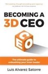Luis Alvarez Satorre, Satorre, Luis Alvarez Satorre - Becoming a 3D CEO