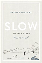 Brooke McAlary - Slow. Einfach leben