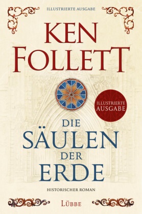 Ken Follett, Markus Weber - Die Säulen der Erde - Historischer Roman                . Illustrierte Ausgabe