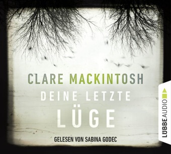 Clare Mackintosh, Sabina Godec - Deine letzte Lüge, 6 Audio-CD (Audio book) - Psychothriller.