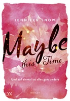 Jennifer Snow - Maybe this Time - Und auf einmal ist alles ganz anders