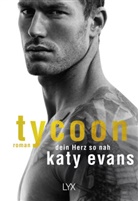 Katy Evans - Tycoon - Dein Herz so nah