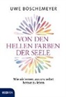 Uwe Böschemeyer - Von den hellen Farben der Seele