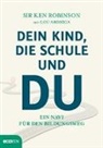 Lou Aronica, Ke Robinson, Ken Robinson - Dein Kind, die Schule und Du