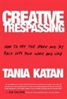 Tania Katan - Creative Trespassing