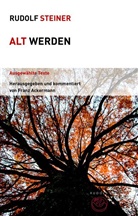 Rudolf Steiner, Franz Ackermann - Alt werden