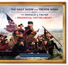 Jon Meach, Jon Meacham, Trevo Noah, Trevor Noah, The Daily Show with Trevor Noah, Stev Bodow... - The Donald J.Trump Presidential Twitter Library