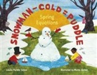 Micha Archer, Laura Purdie Salas, Laura Purdie/ Archer Salas, Micha Archer - Snowman - Cold = Puddle