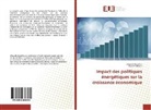 Chouai Benqlilou, Chouaib Benqlilou, Ouafae Ghriach - Impact des politiques énergétiques sur la croissance économique
