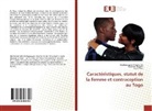 Napo Dare, Koumav Ekouevi, Koumavi Ekouevi, Wankpaouyar Gmakouba, Wankpaouyare Gmakouba - Caractéristiques, statut de la femme et contraception au Togo