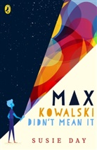 Susie Day, Day Susie - Max Kowalski Didn't Mean It
