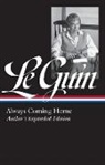 Brian Attebery, Ursula K Le Guin, Ursula K. Le Guin, Brian Attebery - Ursula K. Le Guin: Always Coming Home (LOA #315)