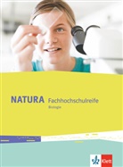 Claus Reinhardt - Natura Biologie Fachhochschulreife, Ausgabe ab 2018: Natura Fachhochschulreife Biologie