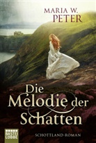 Maria W. Peter, Maria W Peter, Maria W. Peter - Die Melodie der Schatten