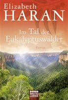 Elizabeth Haran - Im Tal der Eukalyptuswälder