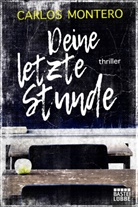 Carlos Montero - Deine letzte Stunde