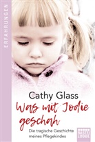 Cathy Glass - Was mit Jodie geschah