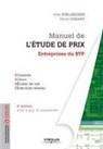David Cusant, David Cusant, Yves Widloecher, WIDLOECHER/CUSANT, Yves Widloecher - Manuel de l'étude de prix : entreprises du BTP : contexte, cours, études de cas, exercices résolus