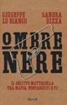Giuseppe Lo Bianco, Sandra Rizza - Ombre nere. Il delitto Mattarella tra mafia, neofascisti e P2
