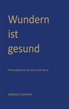 Johann Convent - Wundern ist gesund
