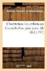 Francois de neufchat, Nicolas François de Neufchâteau, Francois de Neufchateau-N, Francois de Neufchateau-N - L institution des enfants ou