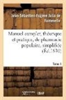 Julia de Fontenelle-J-S-E, Jean-Sébastien-Eugène, Julia de fontenelle-, Julia de Fontenelle-J-S-E - Manuel complet, theorique et