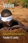 Timothy Landry, Timothy R Landry, Timothy R. Landry - Vodun