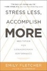 Emily Fletcher - Stress Less, Accomplish More