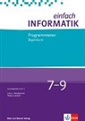 Juraj Hromkovic, Juraj Hromkovič, Tobias Kohn - Einfach Informatik / Einfach Informatik 7 ─ 9 Programmieren