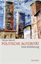 Fabian Wendt - Politische Autorität