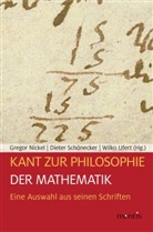 Immanuel Kant, Grego Nickel, Gregor Nickel, Dieter Schönecker, Wilko Ufert - Kant zur Philosophie der Mathematik