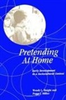 Wendy L. Haight, Peggy J. Miller - Pretending at Home: Early Development in a Sociocultural Context