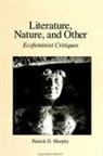 Patrick D Murphy, Patrick D. Murphy - Literature, Nature, and Other